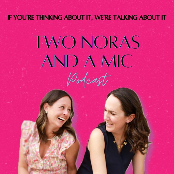 Two Noras and a Mic podcast
